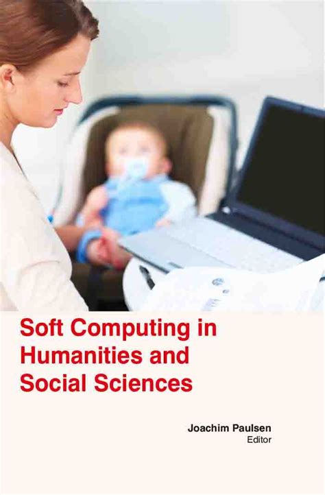 Soft Computing In Humanities And Social Sciences : Dr Joachim Paulsen ...