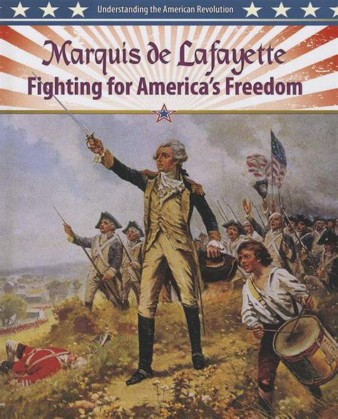 Marquis de Lafayette: Fighting for America's Freedom (Understanding the ...