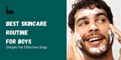 Best Skincare Routine for Boys: Simple Yet Effective Steps - Belogical ...