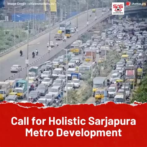 Call for Holistic Sarjapura Metro Development