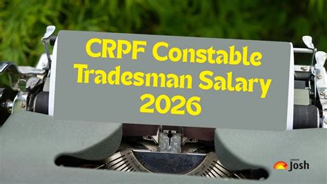 CRPF Constable Tradesman Salary 2026: Check Per Month Salary and Allowances