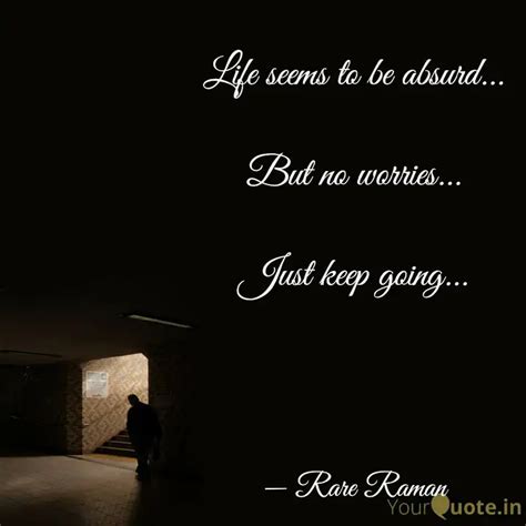 Life seems to be absurd..... | Quotes & Writings by Ramandeep Kaur ...