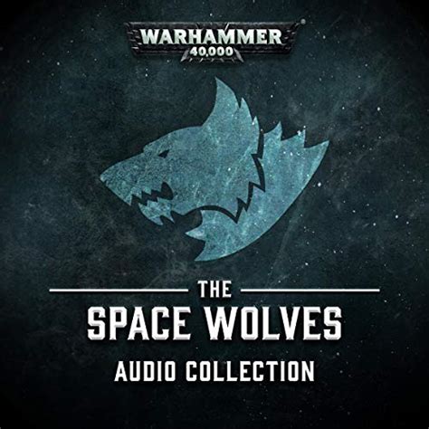 The Space Wolves Audio Collection: Warhammer 40,000 (Audio Download ...