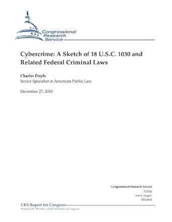 Cybercrime: A Sketch of 18 U.S.C. 1030 and Related Federal Criminal ...