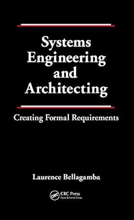 Systems Engineering and Architecting: Creating Formal Requirements ...