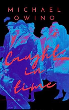 Caught in time (Raw Milk Book 1) eBook : Owino, Michael, Andersen ...