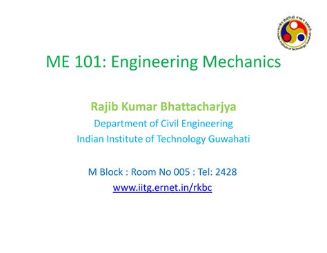 L01-03 - Mechanical engineering - ME 101: Engineering Mechanics Rajib ...