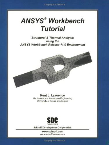 Buy Ansys Workbench Tutorial Release 11: Structural & Thermal Analysis ...