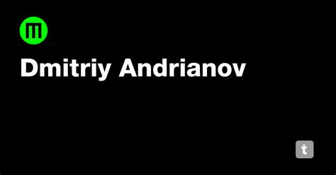 Dmitriy Andrianov — Teletype