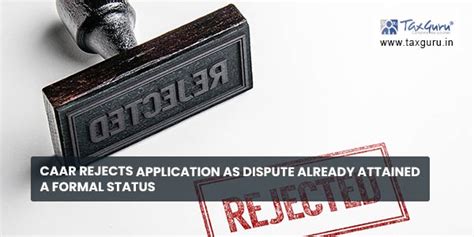 CAAR rejects application as dispute already attained a formal status