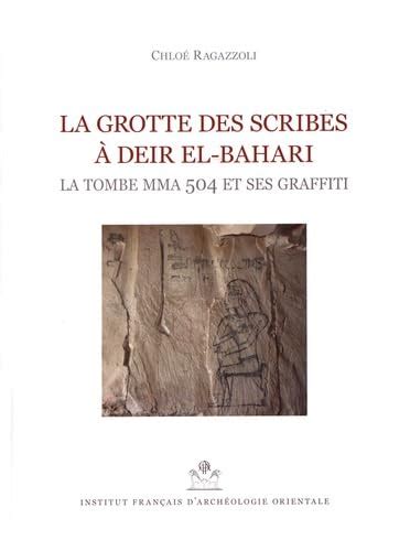 Buy La Grotte Des Scribes a Deir El-bahari: La Tombe MMA 504 Et Ses ...