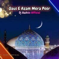 Gaus e Azam Mera Peer Song Download: Play & Listen Gaus e Azam Mera ...
