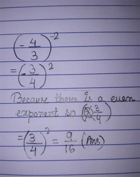 express the following with positive exponent (-4/3)^-2 - Brainly.in