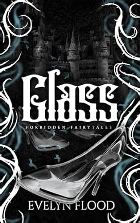 Glass: A why choose Cinderella retelling (Forbidden Fairytales) eBook ...