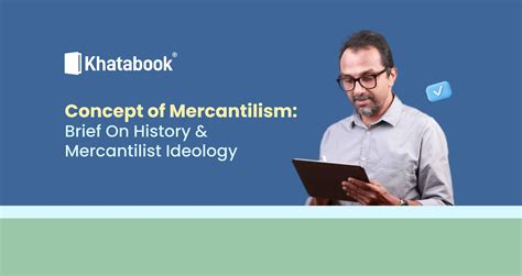 Mercantilism Approach and Economic Function: A Thorough Brief