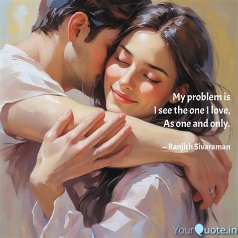 My problem is I see the ... | Quotes & Writings by Ranjith sivaraman ...