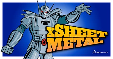 xworkssuperheroes_General_FB_LinkedIn_xSheetMetal_600 - SOLIDWORKS