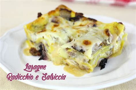 Lasagne Radicchio e Salsiccia   Ricetta   Ricette, Idee  