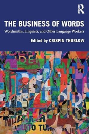 Buy The Business of Words: Wordsmiths, Linguists, and Other Language ...