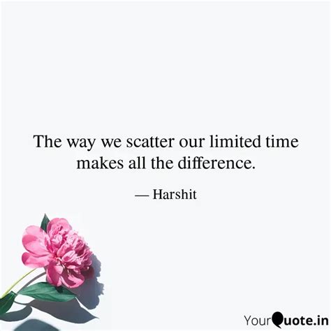 The way we scatter our li... | Quotes & Writings by Harshit Pande ...
