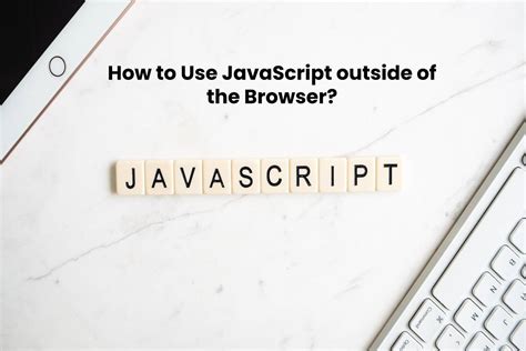 Image result for Why Run JavaScript Outside a Browser