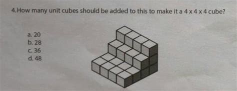 How many unit cubes should be added to this to make it a 4×4×4 cube ...