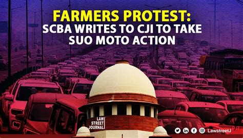Farmers Protest SCBA writes to CJI to take suo moto action | LawStreet