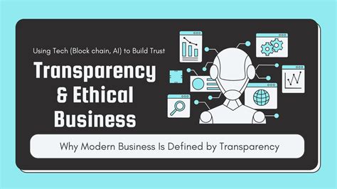 Transparency and Ethical Business: Using Tech (Block chain, AI) to ...