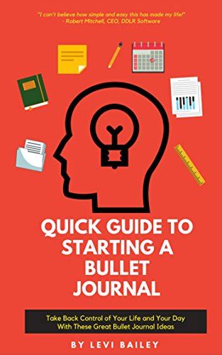QUICK GUIDE TO STARTING A BULLET JOURNAL: Take Back Control of Your ...