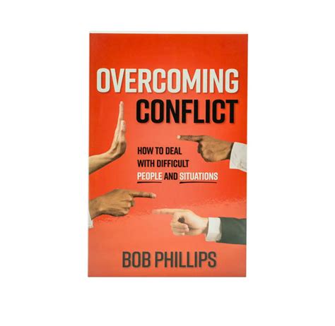 Overcoming Conflict: How to Deal with Difficult People and Situations ...