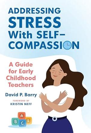 Buy Addressing Stress With Self-Compassion: A Guide for Early Childhood ...