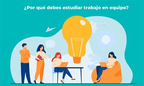 ¿Por qué debes estudiar trabajo en equipo? - Impulso06