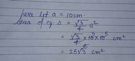 Find the area of an equilateral triangle with sides is 10cm - Brainly.in