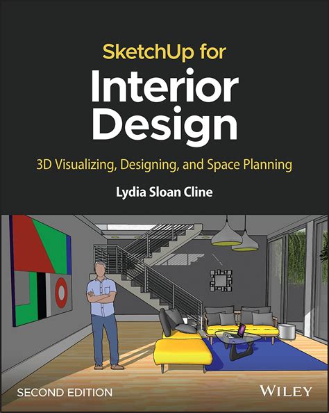 Buy SketchUp for Interior Design: 3D Visualizing, Designing, and Space ...