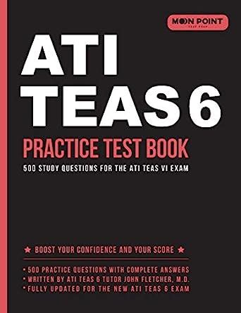 ATI TEAS 6 Practice Test Book: 500 Study Questions for the ATI TEAS VI ...
