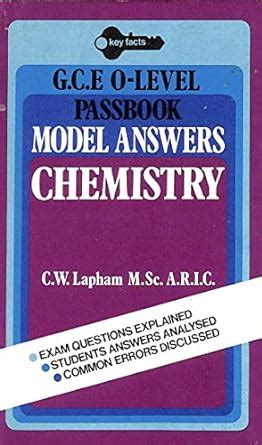 Chemistry: "O" Level Model Answers (Key Facts) : Lapham, C.W.: Amazon ...