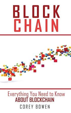 Buy Blockchain: Everything You Need to Know About Blockchain Book ...