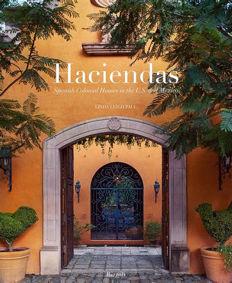 Buy Haciendas: Spanish Colonial Houses in the U.s. and Mexico Book ...