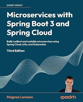 Microservices with Spring Boot 3 and Spring Cloud - Third Edition ...