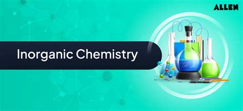 Inorganic Chemistry: Introduction, Importance & Applications