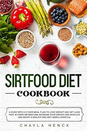 Buy Sirtfood Diet Cookbook: A guide with a 21-days meal plan to lose ...