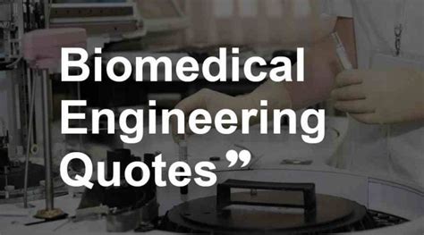 Biomedical Engineering Quotes 的图像结果