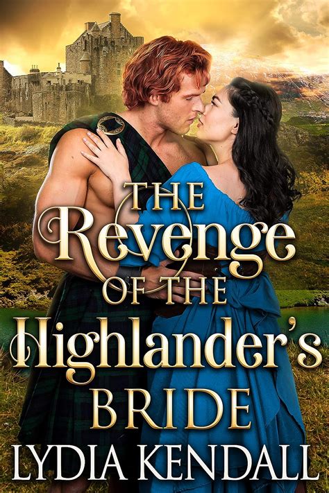 The Revenge of the Highlander's Bride: A Steamy Scottish Historical ...
