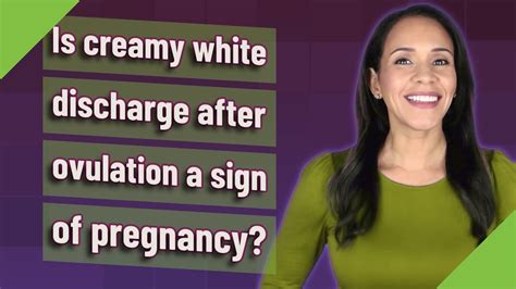 Is creamy white discharge after ovulation a sign of pregnancy? - YouTube