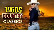 Songs Country by Best Classic Country Songs Of 1960s Top Greatest 60s Songs Country