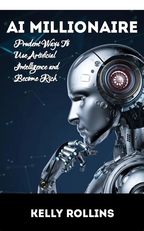 AI MILLIONAIRE : Prudent ways to use artificial intelligence and become ...