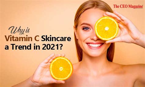 Why is Vitamin C skincare a trend in 2021?