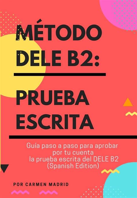 Buy MÉTODO DELE B2: PRUEBA ESCRITA: Guía paso a paso para aprobar por ...
