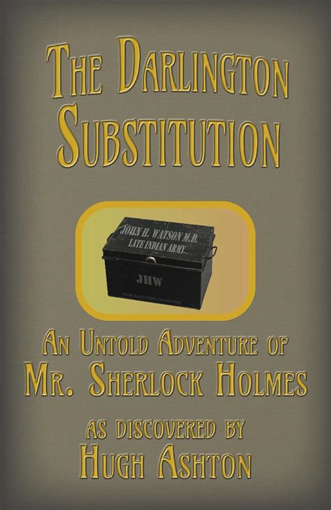 The Darlington Substitution: An Adventure of Sherlock Holmes (Deed Box ...