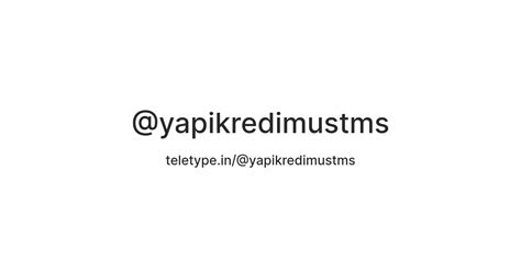 @yapikredimustms — Teletype